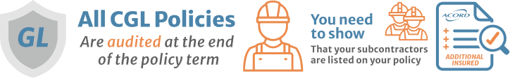 All CGL Policies Are audited at the end of the policy term you need to show that your subcontractor are listed on your policy