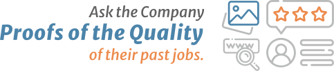 Ask the company proofs of the quality of their past jobs