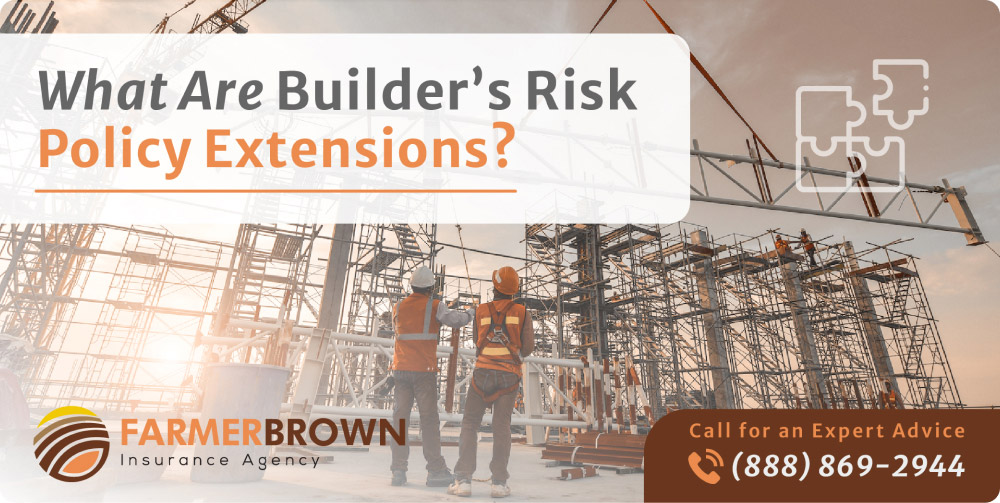 Principal Banner of What are builders Risk policy Extensions