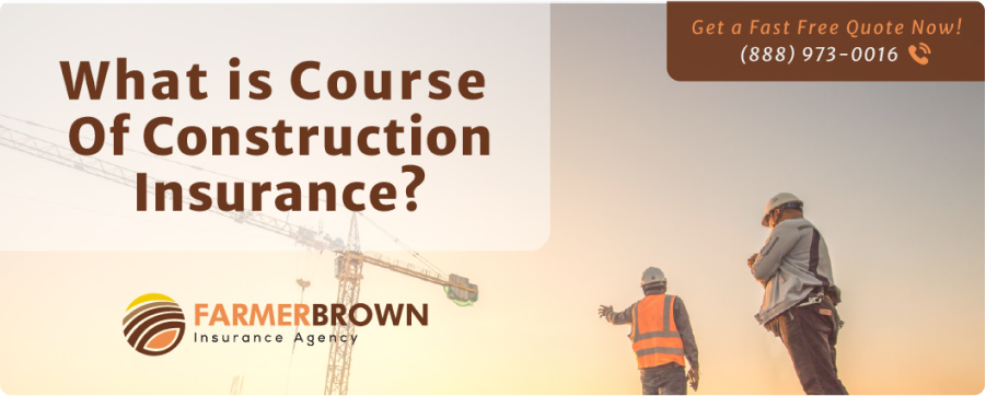 What is Course of Construction Insurance?