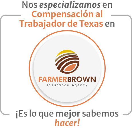 Infografia de en Farmerbrown Nos especializamos en Compensación al Trabajador de Texas 