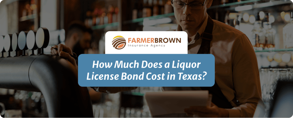 How Much Does a Liquor License Bond Cost in Texas?