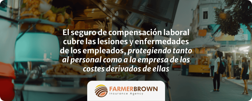 seguro-compensacion-laboral-empleados-negocio-camion-comida-lesiones-enfermedades-costes-empresa